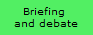 Briefing 
and debate