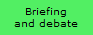 Briefing
and debate