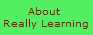 About Really Learning